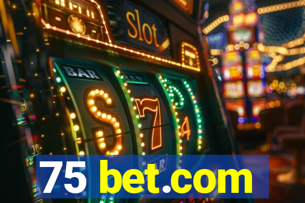 75 bet.com