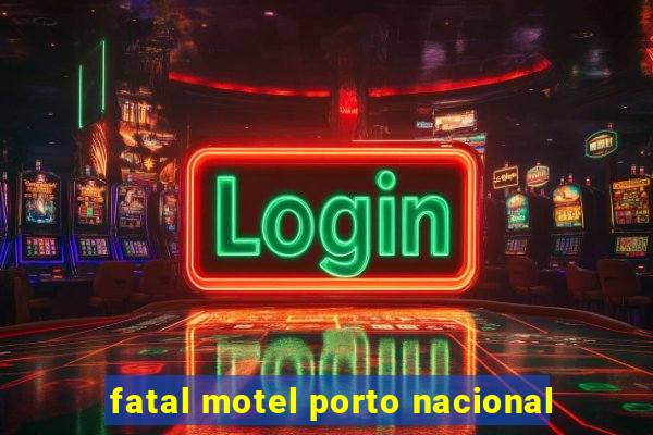 fatal motel porto nacional