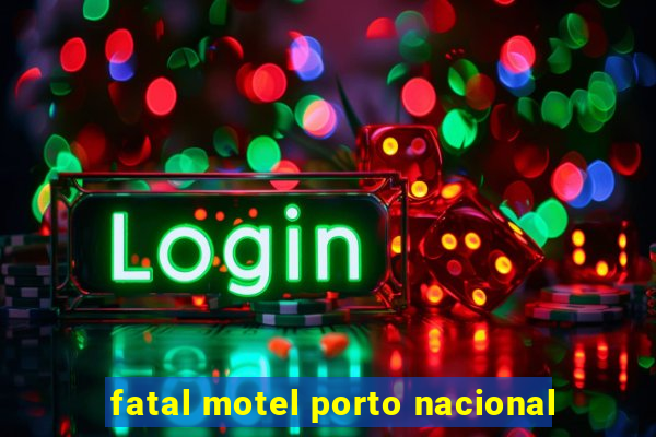 fatal motel porto nacional