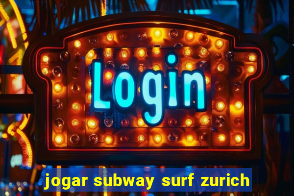 jogar subway surf zurich