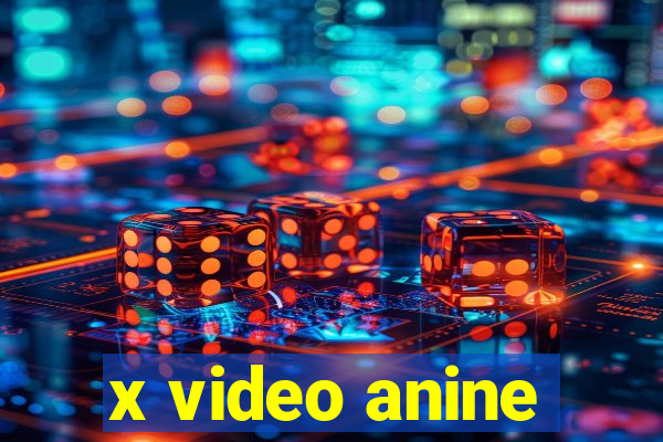 x video anine