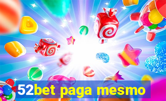 52bet paga mesmo