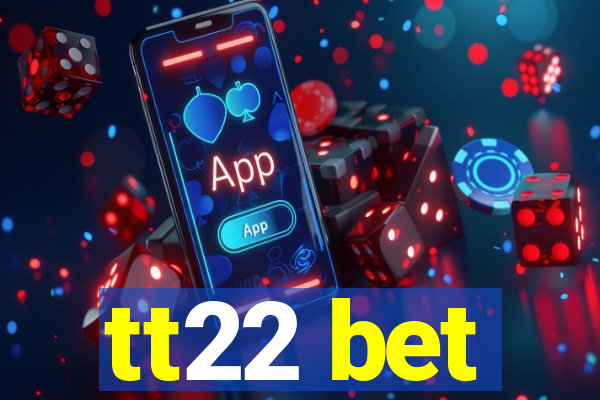 tt22 bet