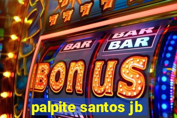 palpite santos jb