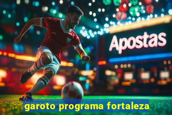 garoto programa fortaleza