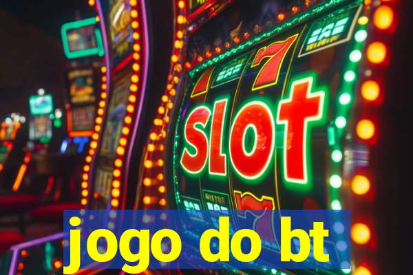 jogo do bt