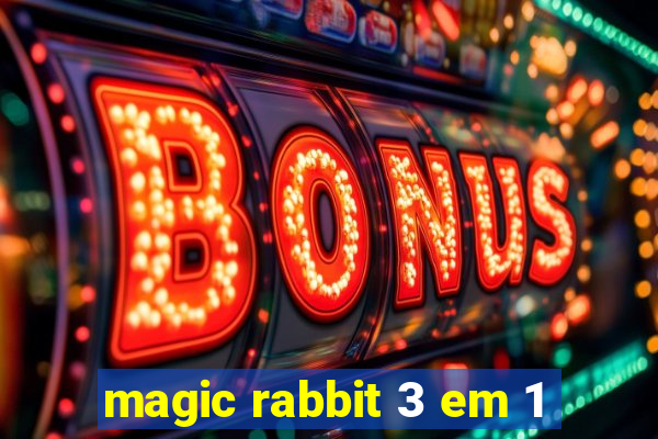 magic rabbit 3 em 1