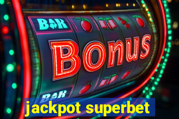 jackpot superbet