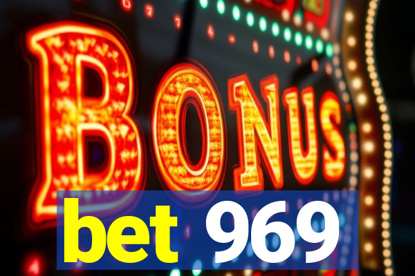 bet 969