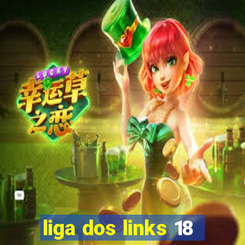 liga dos links 18