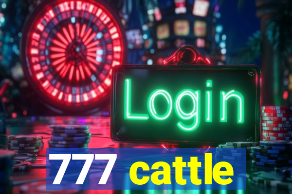 777 cattle