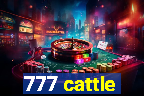 777 cattle