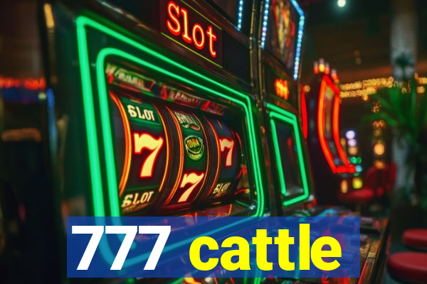 777 cattle