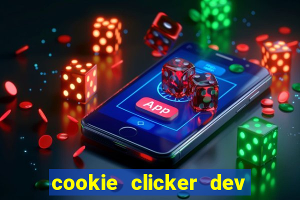 cookie clicker dev tools hack