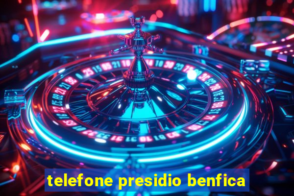 telefone presidio benfica