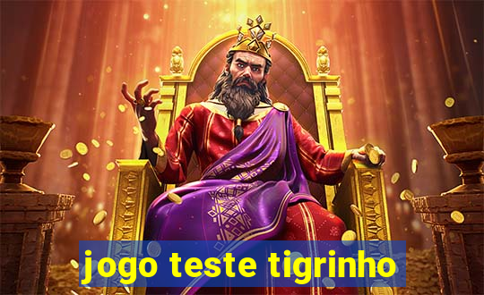 jogo teste tigrinho