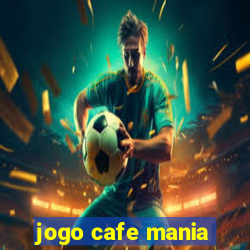 jogo cafe mania