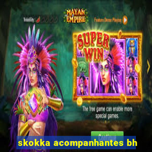 skokka acompanhantes bh