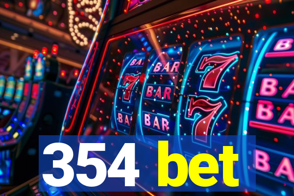 354 bet