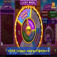 click jogos superfighters