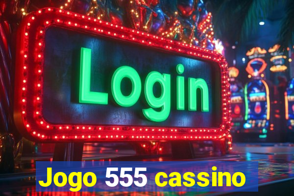 Jogo 555 cassino