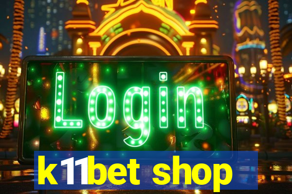 k11bet shop