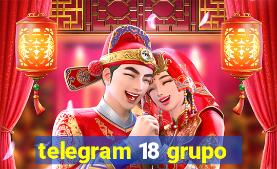 telegram 18 grupo