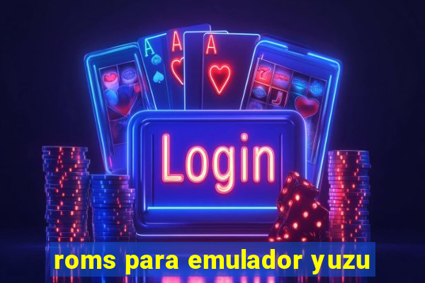 roms para emulador yuzu