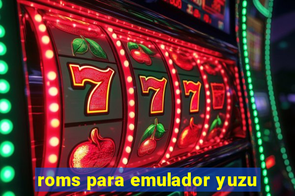 roms para emulador yuzu