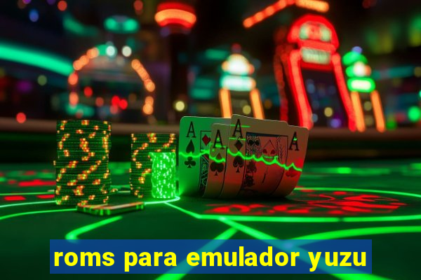 roms para emulador yuzu