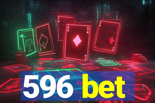 596 bet