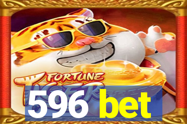 596 bet