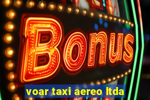 voar taxi aereo ltda