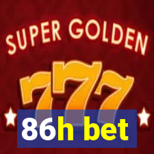 86h bet