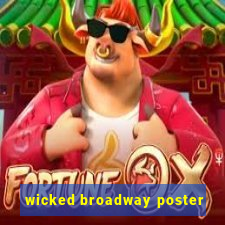 wicked broadway poster