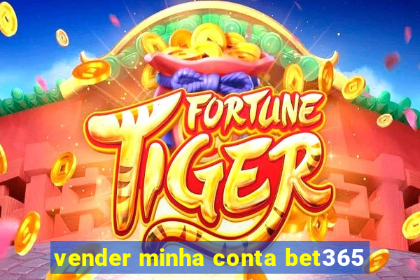 vender minha conta bet365