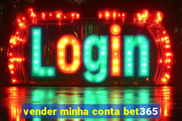 vender minha conta bet365