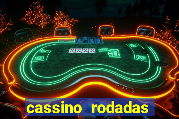 cassino rodadas grátis no cadastro