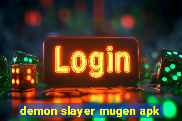 demon slayer mugen apk