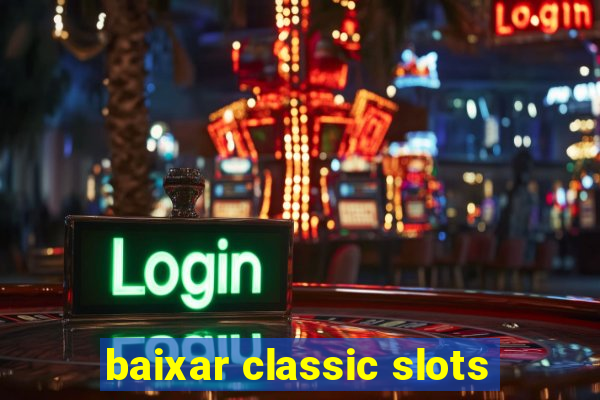 baixar classic slots