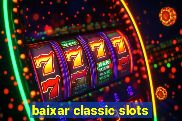 baixar classic slots