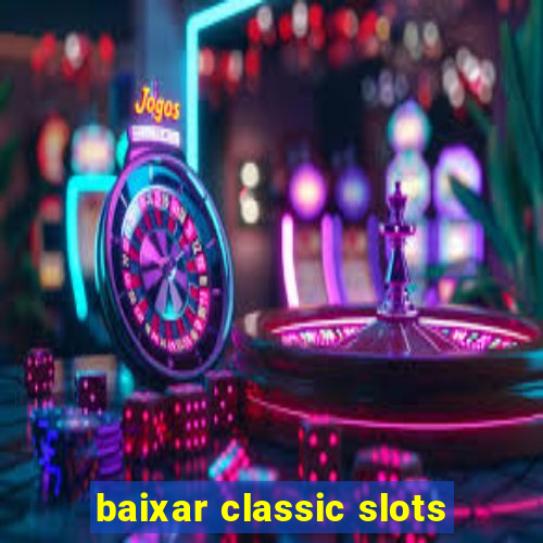 baixar classic slots