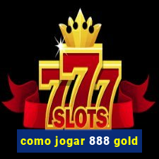 como jogar 888 gold