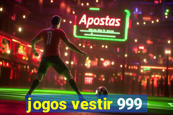 jogos vestir 999