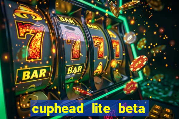 cuphead lite beta 9.1 download