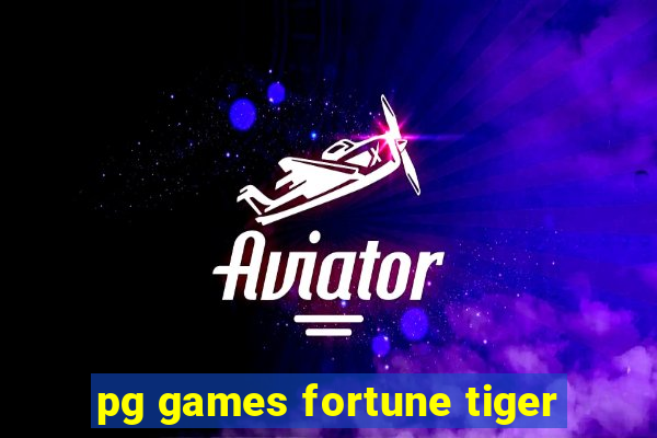 pg games fortune tiger