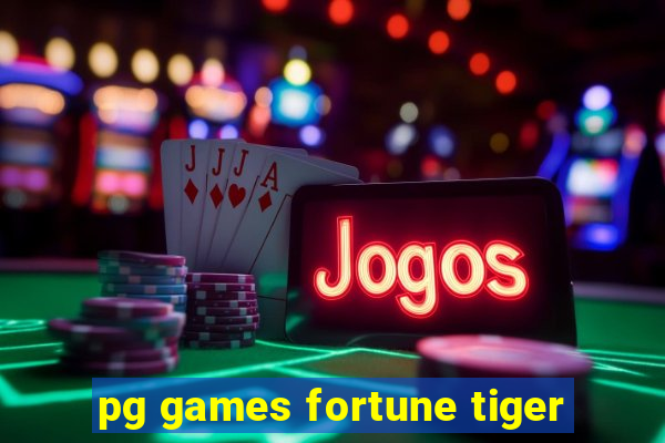 pg games fortune tiger