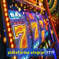 plataforma alegrar 777