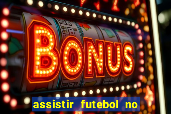 assistir futebol no premiere gratis