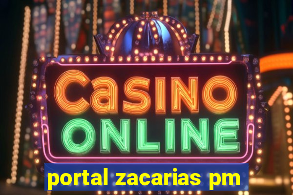 portal zacarias pm